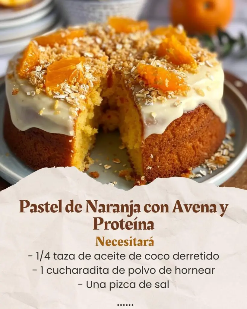 Pastel de Naranja con Avena y Proteína 2 Pastel de Naranja con Avena y Proteína
