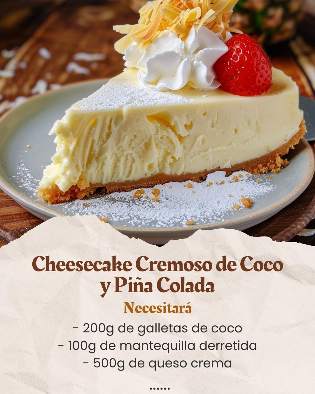 Cheesecake Cremoso de Coco y Piña Colada